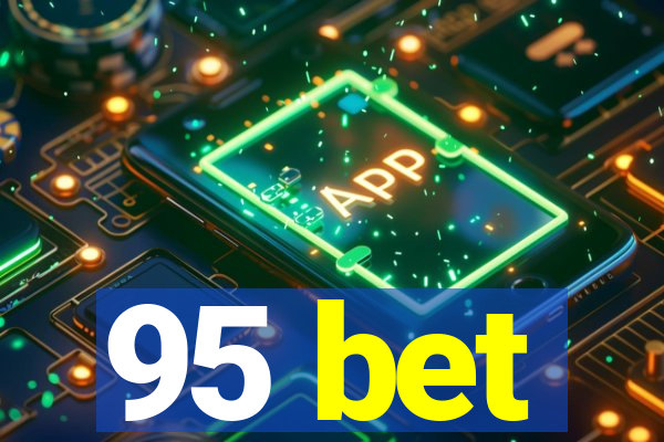 95 bet